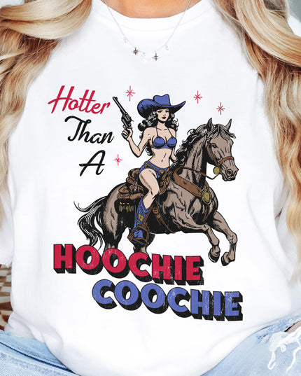 Hotter Than a Hoochie Coochie Tee