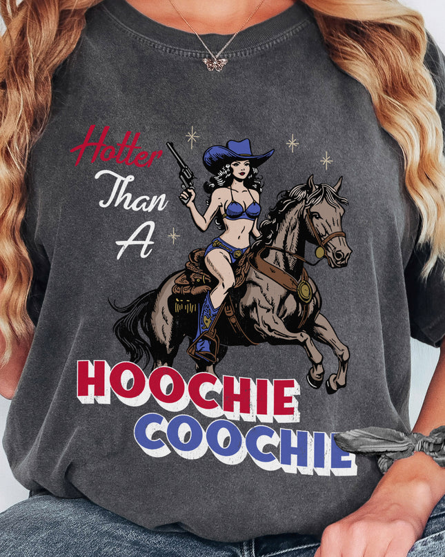 Hotter Than a Hoochie Coochie Tee